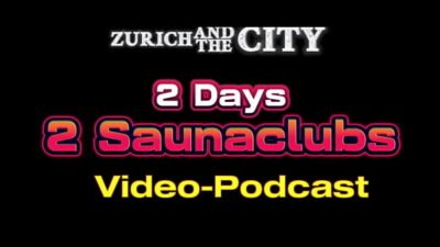 2 Days in 2 SWISS Saunaclubs – XXX-PODCAST